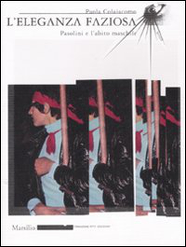 L'eleganza faziosa. Pasolini e l'abito maschile - Librerie.coop L'eleganza faziosa. Pasolini e l'abito maschile - Librerie.coop