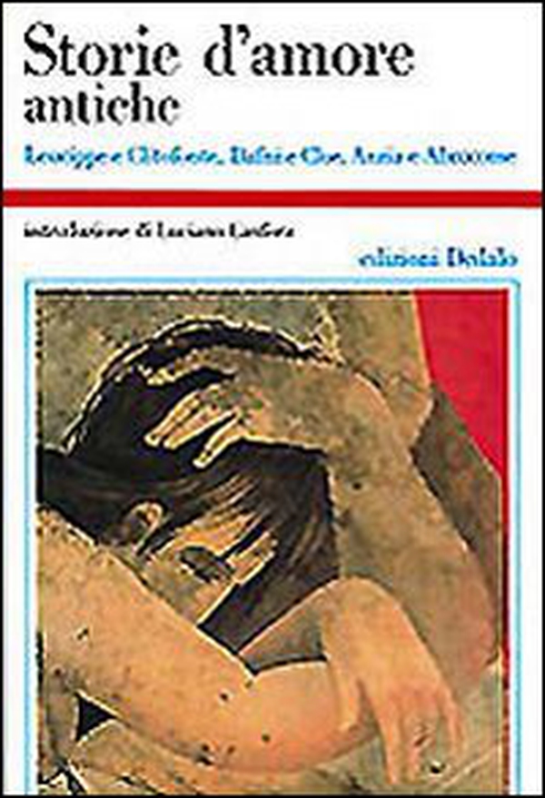 Storie d'amore antiche. Leucippe e Clitofonte, Dafni e Cloe, Anzia e Abrocome - Librerie.coop Storie d'amore antiche. Leucippe e Clitofonte, Dafni e Cloe, Anzia e Abrocome - Librerie.coop