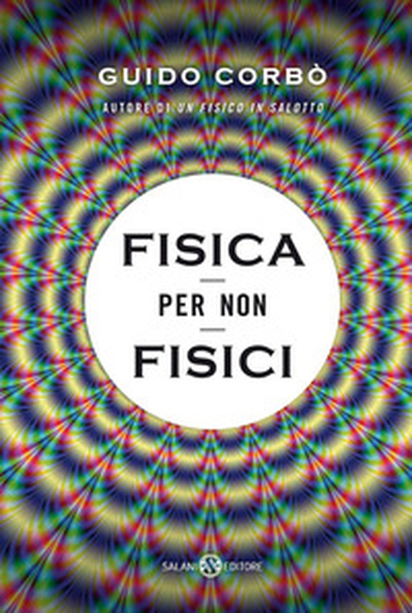 Fisica per non fisici. La fisica spiegata in modo semplice - Librerie.coop Fisica per non fisici. La fisica spiegata in modo semplice - Librerie.coop