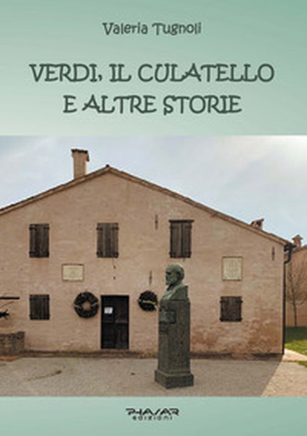 Verdi, il culatello e altre storie - Librerie.coop Verdi, il culatello e altre storie - Librerie.coop
