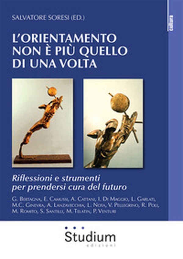 L'orientamento che non è più quello di una volta. Riflessioni e strumenti per prendersi cura del futuro - Librerie.coop L'orientamento che non è più quello di una volta. Riflessioni e strumenti per prendersi cura del futuro - Librerie.coop