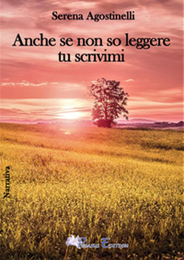 Anche se non so leggere tu scrivimi - Librerie.coop Anche se non so leggere tu scrivimi - Librerie.coop