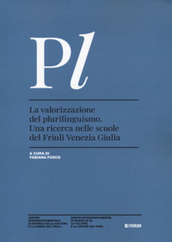 La valorizzazione del plurilinguismo. Una ricerca nelle scuole del Friuli Venezia Giulia - Librerie.coop La valorizzazione del plurilinguismo. Una ricerca nelle scuole del Friuli Venezia Giulia - Librerie.coop