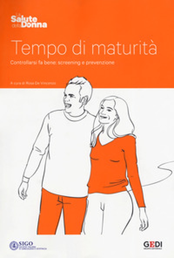Tempo di maturità. Controllarsi fa bene: screening e prevenzione - Librerie.coop Tempo di maturità. Controllarsi fa bene: screening e prevenzione - Librerie.coop