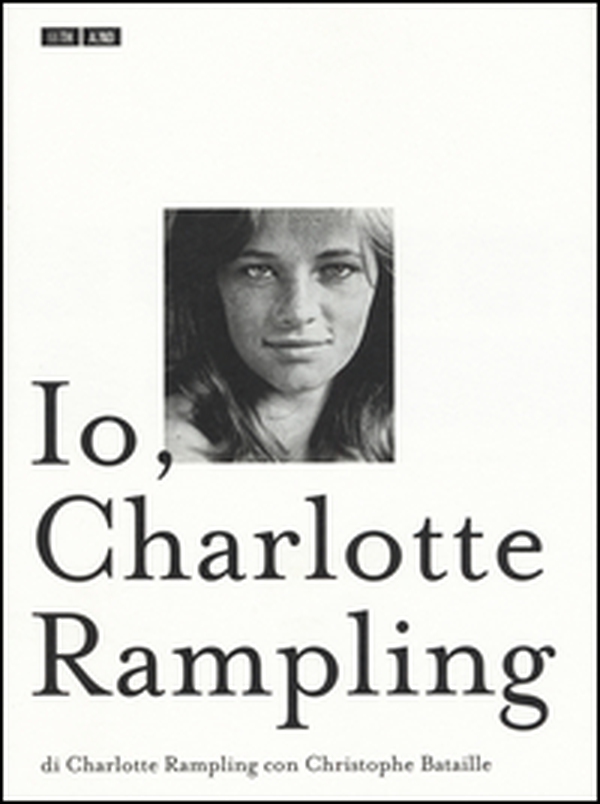 Io, Charlotte Rampling - Librerie.coop Io, Charlotte Rampling - Librerie.coop