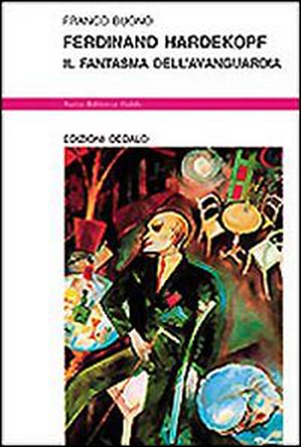 Ferdinand Hardekopf. Il fantasma dell'avanguardia - Librerie.coop Ferdinand Hardekopf. Il fantasma dell'avanguardia - Librerie.coop