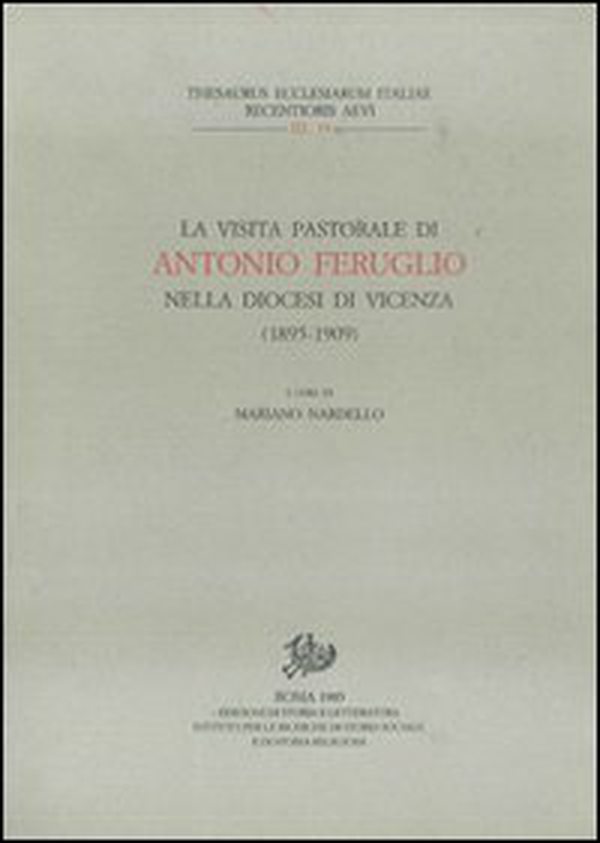 La visita pastorale di Antonio Feruglio nella diocesi di Vicenza (1895-1909) - Librerie.coop La visita pastorale di Antonio Feruglio nella diocesi di Vicenza (1895-1909) - Librerie.coop