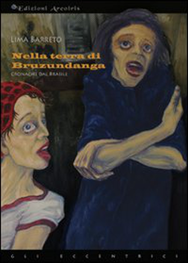 Nella terra di Bruzundanga. Cronache dal Brasile - Librerie.coop Nella terra di Bruzundanga. Cronache dal Brasile - Librerie.coop