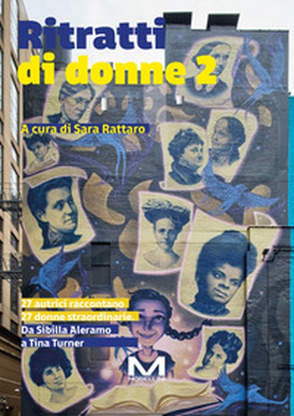 Ritratti di donne 2. 27 autrici raccontano 27 donne. Da Sibilla Aleramo a Tina Turner - Librerie.coop Ritratti di donne 2. 27 autrici raccontano 27 donne. Da Sibilla Aleramo a Tina Turner - Librerie.coop
