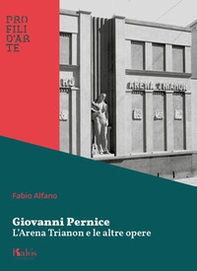 Giovanni Pernice. L'Arena Trianon e le altre opere - Librerie.coop