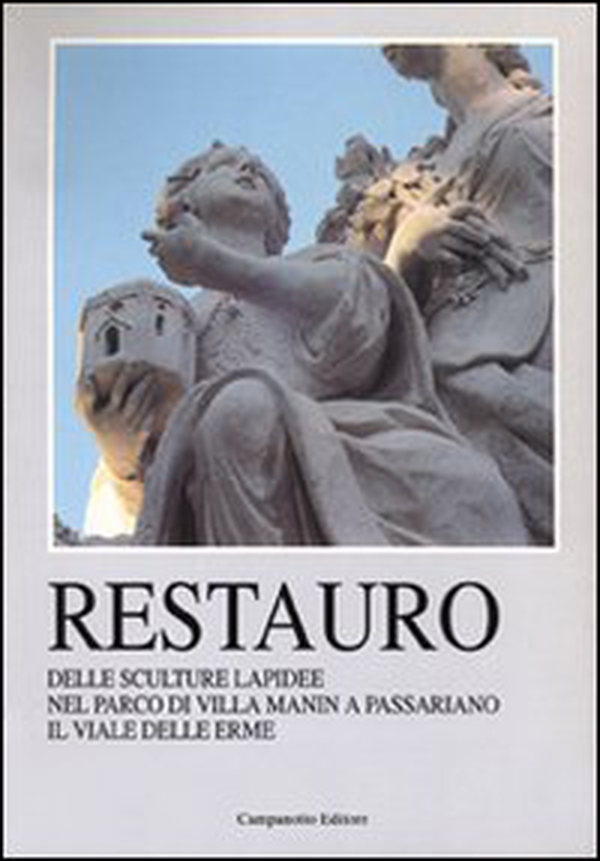 Restauro delle sculture lapidee nel parco di villa Manin a Passariano il viale delle Erme - Librerie.coop Restauro delle sculture lapidee nel parco di villa Manin a Passariano il viale delle Erme - Librerie.coop