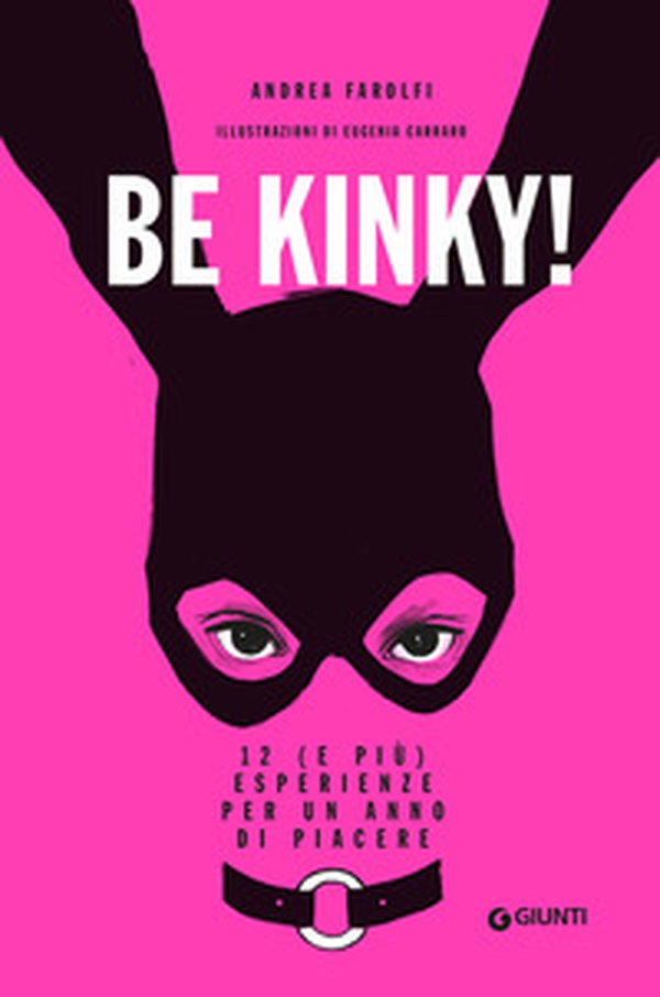 Be kinky! 12 (e più) esperienze per un anno di piacere - Librerie.coop Be kinky! 12 (e più) esperienze per un anno di piacere - Librerie.coop