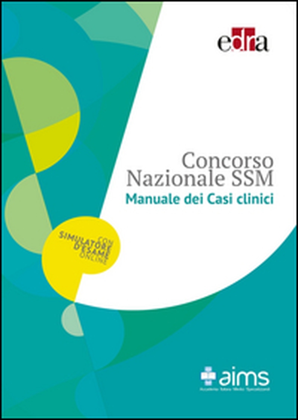 Manuale dei casi clinici. Concorso Nazionale SSM - Librerie.coop Manuale dei casi clinici. Concorso Nazionale SSM - Librerie.coop