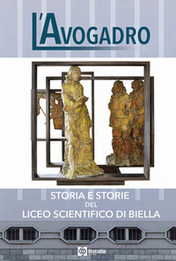 L'avogadro. Storia e storie del Liceo Scientifico di Biella - Librerie.coop L'avogadro. Storia e storie del Liceo Scientifico di Biella - Librerie.coop
