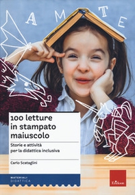 100 letture in stampato maiuscolo. Storie e attività per la didattica inclusiva - Librerie.coop