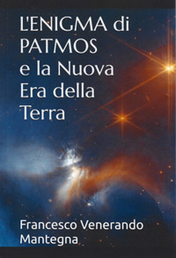 L'enigma di Patmos e la nuova era della Terra - Librerie.coop L'enigma di Patmos e la nuova era della Terra - Librerie.coop