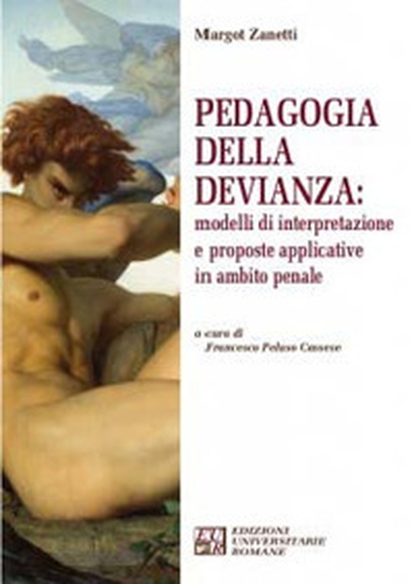 Pedagogia della devianza: modelli di interpretazione e proposte applicative in ambito penale - Librerie.coop Pedagogia della devianza: modelli di interpretazione e proposte applicative in ambito penale - Librerie.coop