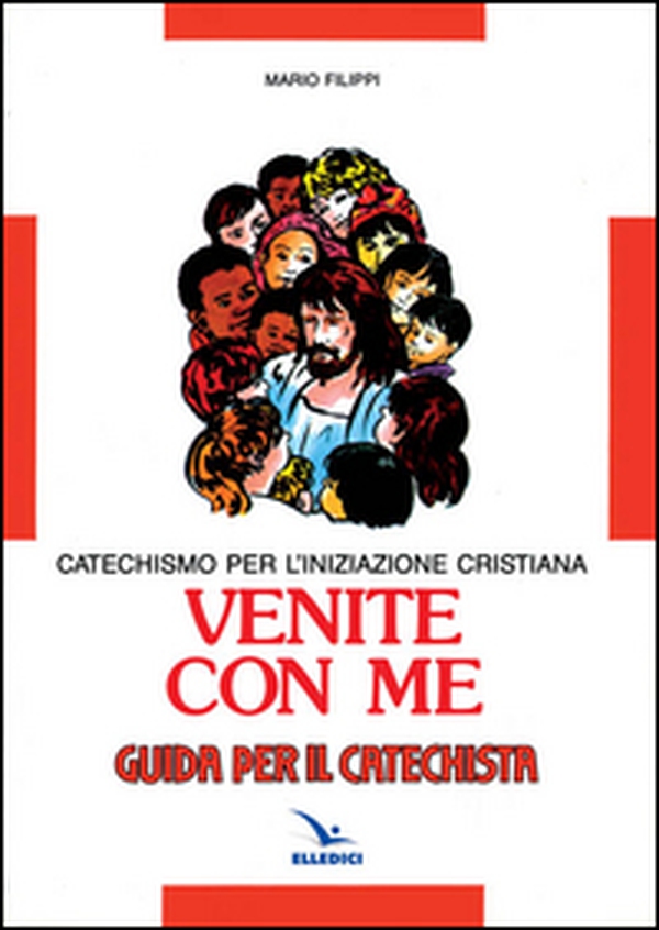 Venite con me. Catechismo per l'iniziazione cristiana. Guida - Librerie.coop Venite con me. Catechismo per l'iniziazione cristiana. Guida - Librerie.coop