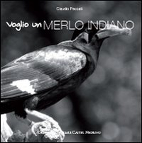 Voglio un merlo indiano - Librerie.coop Voglio un merlo indiano - Librerie.coop