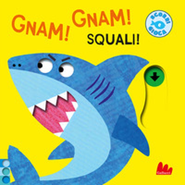 Gnam! Gnam! Squali! - Librerie.coop Gnam! Gnam! Squali! - Librerie.coop