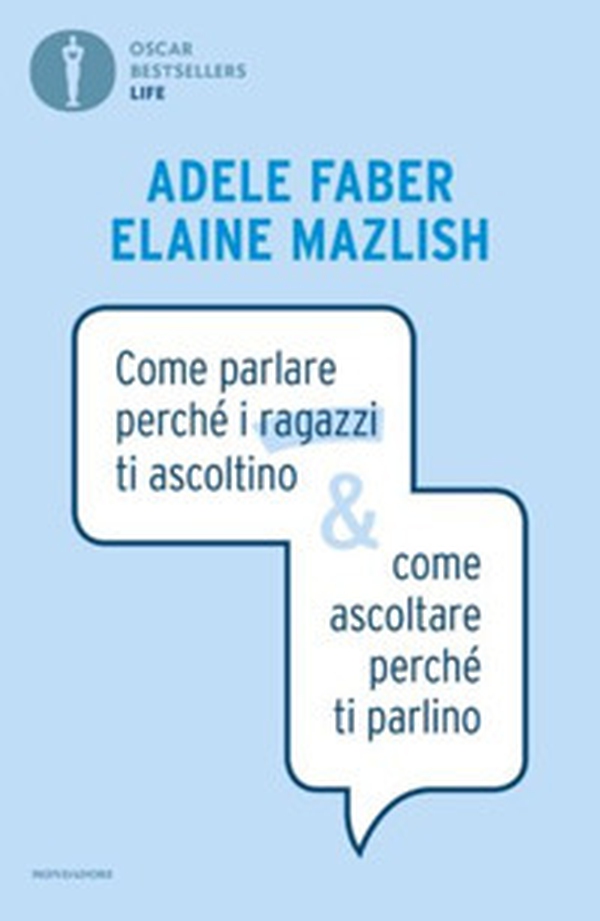 Come parlare perché i ragazzi ti ascoltino & come ascoltare perché ti parlino - Librerie.coop Come parlare perché i ragazzi ti ascoltino & come ascoltare perché ti parlino - Librerie.coop