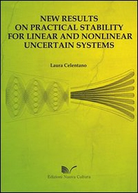 New results on practical stability for linear and nonlinear uncertain systems - Librerie.coop