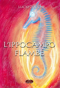 L'ippocampo. Flambé - Librerie.coop