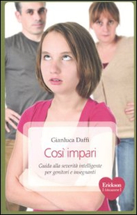 Così impari. Guida alla severità intelligente per genitori e insegnanti - Librerie.coop