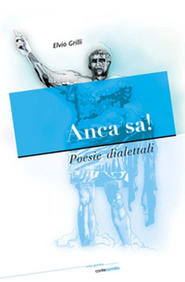 Anca sa! Poesie dialettali - Librerie.coop Anca sa! Poesie dialettali - Librerie.coop