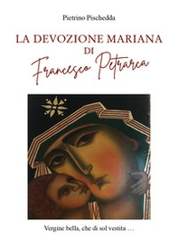 La devozione Mariana di Francesco Petrarca - Librerie.coop