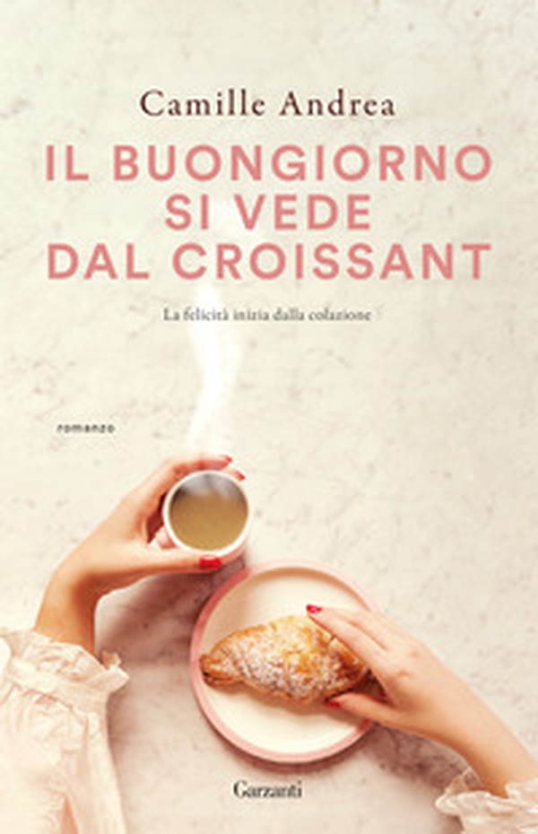 Il buongiorno si vede dal croissant - Librerie.coop Il buongiorno si vede dal croissant - Librerie.coop