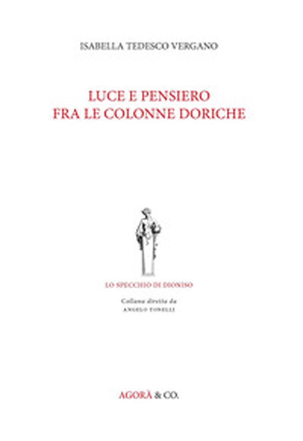 Luce e pensiero fra le colonne doriche - Librerie.coop Luce e pensiero fra le colonne doriche - Librerie.coop
