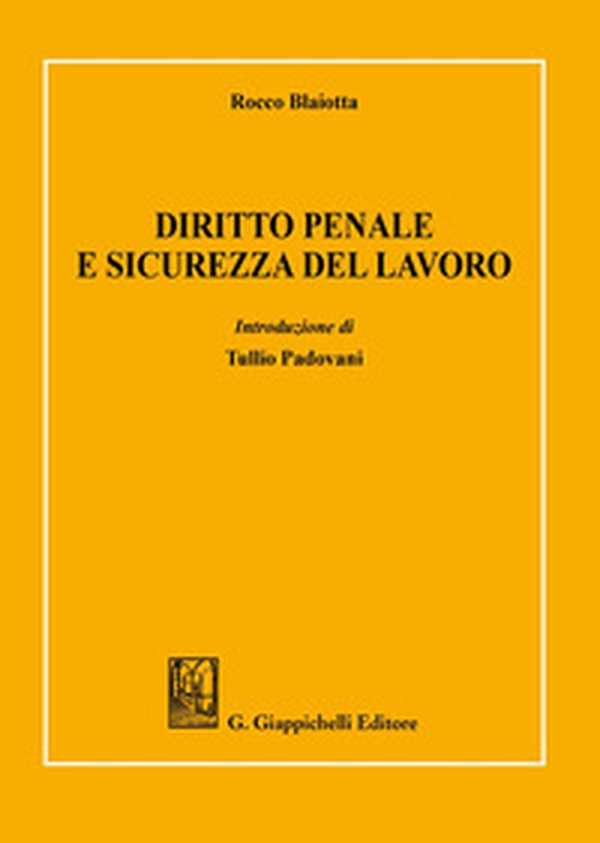 Diritto penale e sicurezza del lavoro - Librerie.coop Diritto penale e sicurezza del lavoro - Librerie.coop