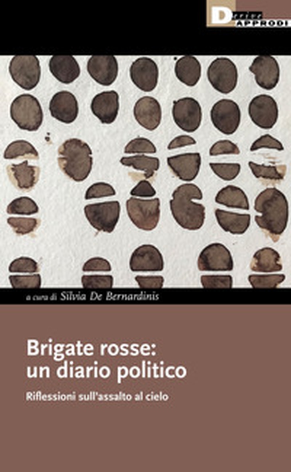 Brigate rosse: un diario politico. Riflessioni sull'assalto al cielo - Librerie.coop Brigate rosse: un diario politico. Riflessioni sull'assalto al cielo - Librerie.coop