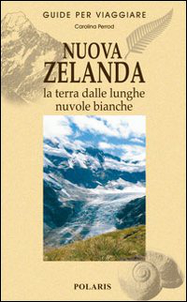 Nuova Zelanda. La terra dalle lunghe nuvole bianche - Librerie.coop Nuova Zelanda. La terra dalle lunghe nuvole bianche - Librerie.coop
