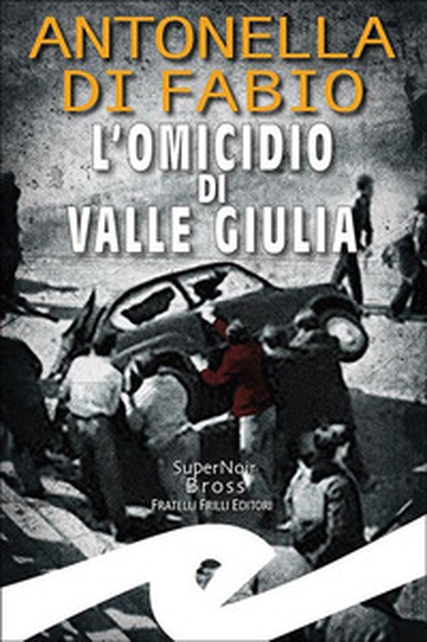L'omicidio di Valle Giulia - Librerie.coop L'omicidio di Valle Giulia - Librerie.coop