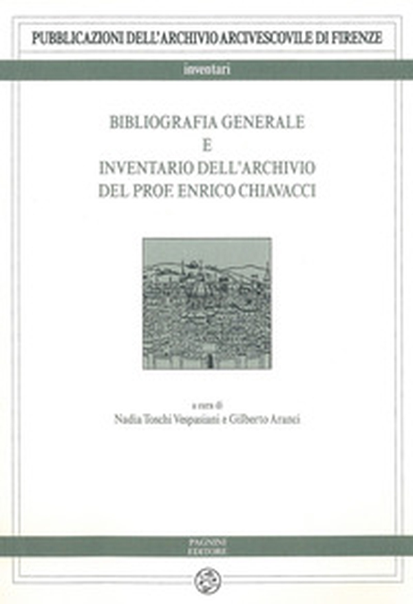 Bibliografia generale e inventario dell'archivio del prof. Enrico Chiavacci - Librerie.coop Bibliografia generale e inventario dell'archivio del prof. Enrico Chiavacci - Librerie.coop