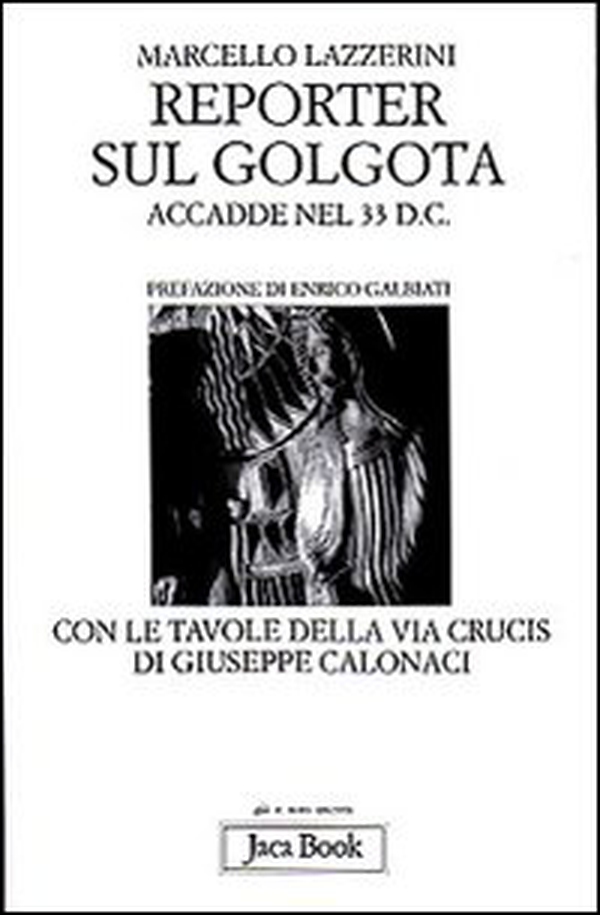 Reporter sul Golgota. Accadde nel 33 d. C. - Librerie.coop Reporter sul Golgota. Accadde nel 33 d. C. - Librerie.coop