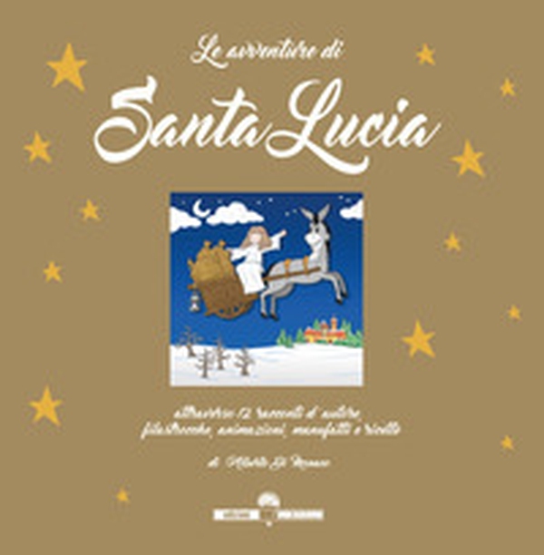Le avventure di Santa Lucia. Attraverso 12 racconti d'autore, filastrocche, animazioni, manufatti e ricette - Librerie.coop Le avventure di Santa Lucia. Attraverso 12 racconti d'autore, filastrocche, animazioni, manufatti e ricette - Librerie.coop