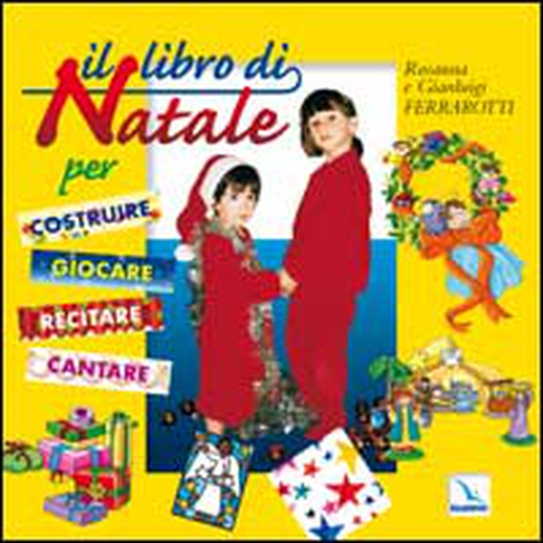 Il libro di Natale. Per costruire, giocare, recitare, cantare - Librerie.coop Il libro di Natale. Per costruire, giocare, recitare, cantare - Librerie.coop