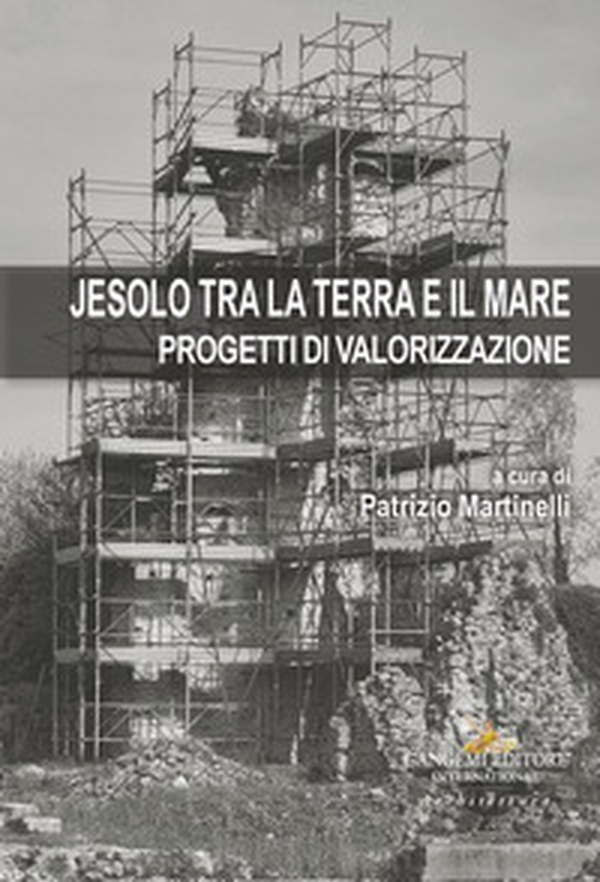 Jesolo tra la terra e il mare. Progetti di valorizzazione - Librerie.coop Jesolo tra la terra e il mare. Progetti di valorizzazione - Librerie.coop