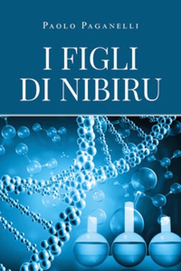 I figli di Nibiru - Librerie.coop I figli di Nibiru - Librerie.coop