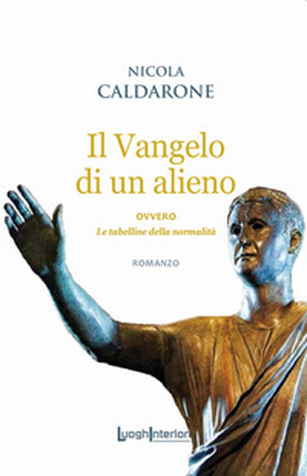 Il Vangelo di un alieno. Ovvero le tabelline della normalità - Librerie.coop Il Vangelo di un alieno. Ovvero le tabelline della normalità - Librerie.coop