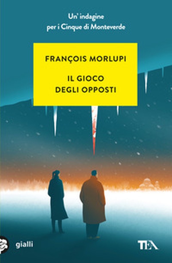 Il gioco degli opposti. Un'indagine per i Cinque di Monteverde - Librerie.coop Il gioco degli opposti. Un'indagine per i Cinque di Monteverde - Librerie.coop