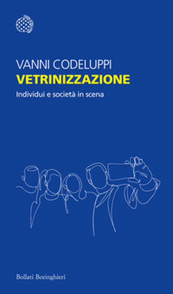 Vetrinizzazione. Individui e società in scena - Librerie.coop Vetrinizzazione. Individui e società in scena - Librerie.coop