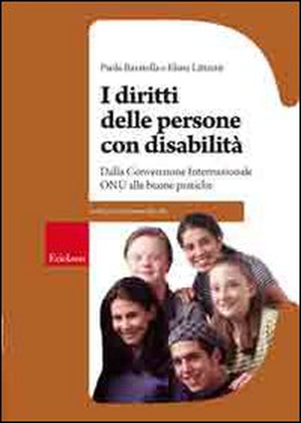 I diritti della persona con disabilità. Dalla convenzione internazionale ONU alle buone pratiche - Librerie.coop I diritti della persona con disabilità. Dalla convenzione internazionale ONU alle buone pratiche - Librerie.coop