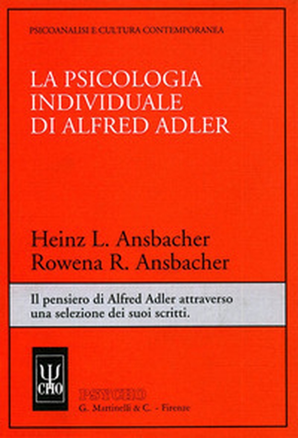 La psicologia individuale di Alfred Adler. Il pensiero di Alfred Adler attraverso una selezione dei suoi scritti - Librerie.coop La psicologia individuale di Alfred Adler. Il pensiero di Alfred Adler attraverso una selezione dei suoi scritti - Librerie.coop
