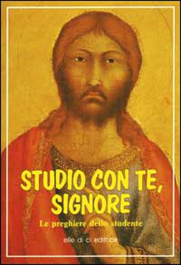 Studio con te, Signore. Le preghiere dello studente - Librerie.coop Studio con te, Signore. Le preghiere dello studente - Librerie.coop