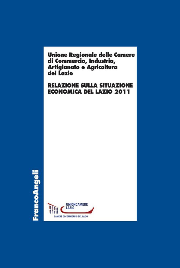 Relazione sulla situazione economica del Lazio 2011 - Librerie.coop Relazione sulla situazione economica del Lazio 2011 - Librerie.coop