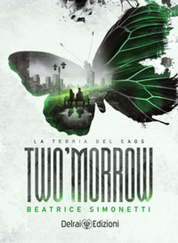 Two'morrow. La teoria del caos - Librerie.coop Two'morrow. La teoria del caos - Librerie.coop